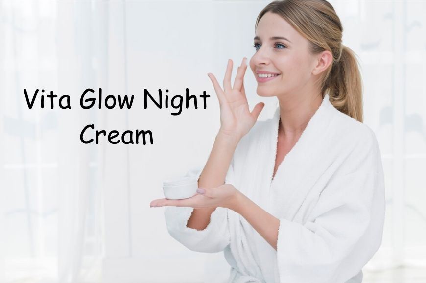 Vita Glow Night Cream: Skin Whitening & Sun Protection Tips
