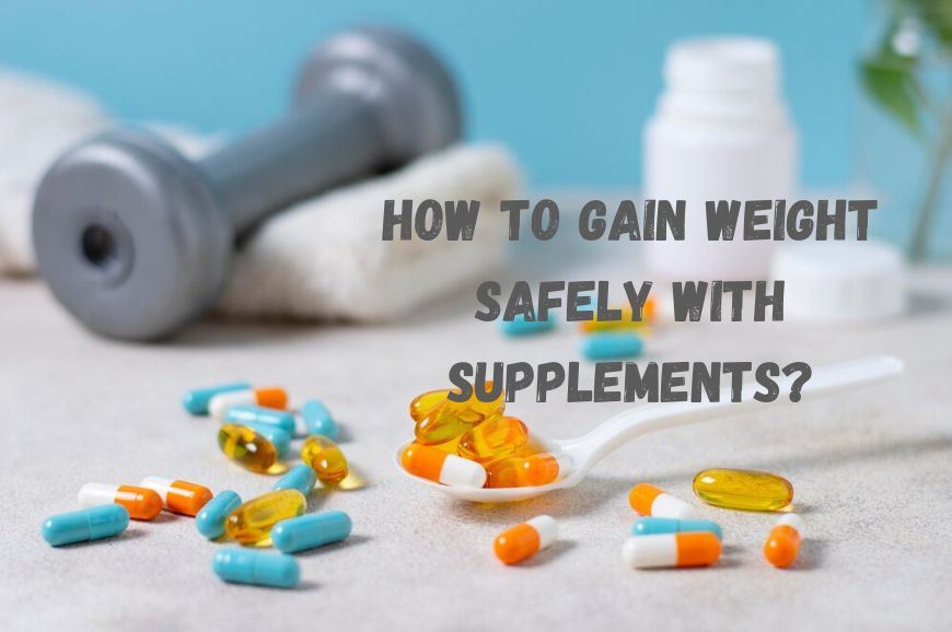 How Weight Gain Supplements Affect Health and Weight Gain Goals ?