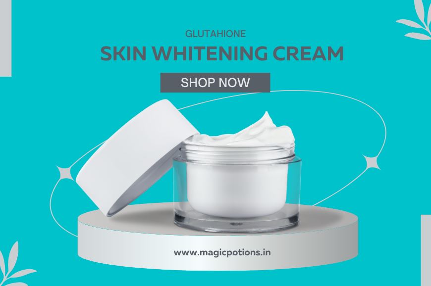 Glutathione Skin Whitening Cream & its Benefits