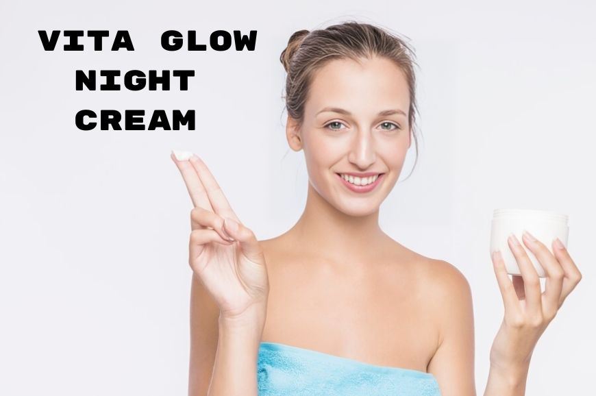Revitalize Skin with Vita Glow Night Cream & Glutathione Whitening