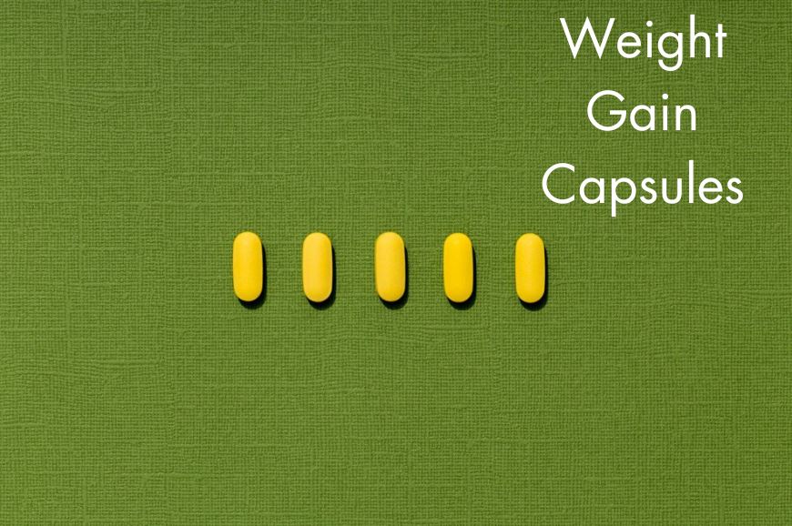 Discover the Best Weight Gain Capsules to Boost Your Body Mass