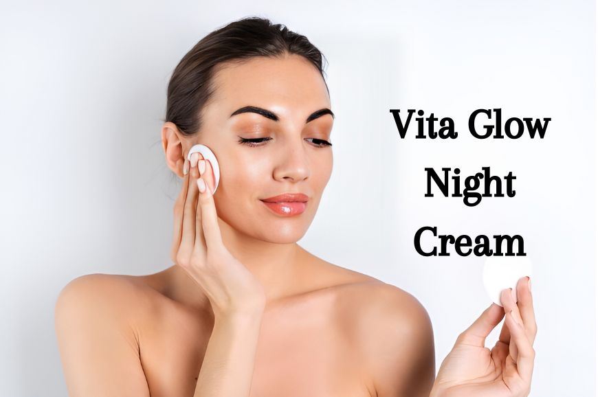 Discovering the Hidden Benefits of Vita Glow Night Cream