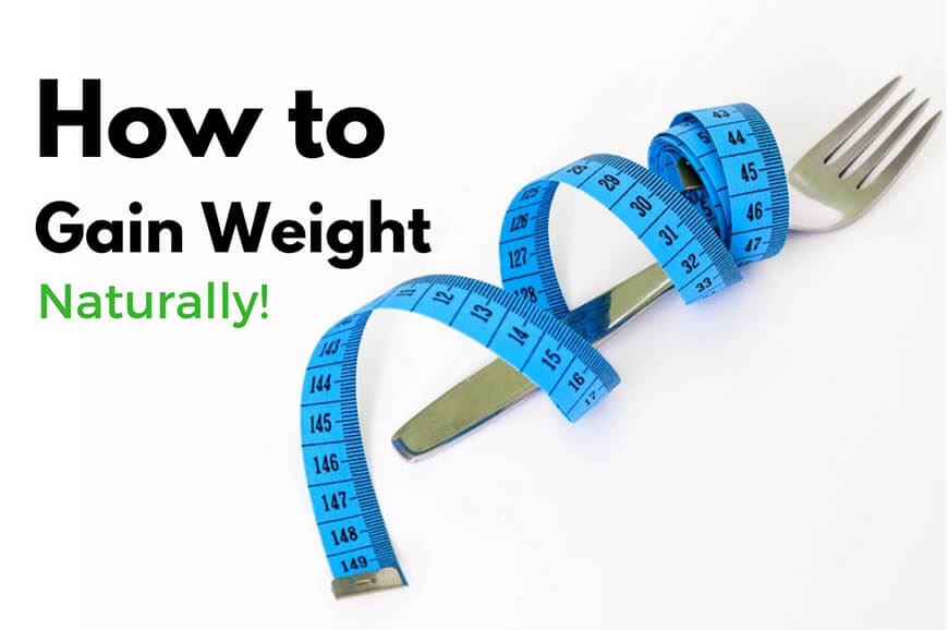 How To Gain Weight Naturally