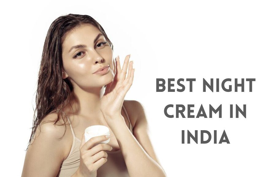 Which is the Best Night Cream for Skin Whitening?