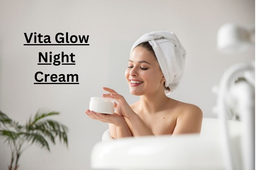 Vita Glow Night Cream Review  Unveiling the Secret to Radiant Skin