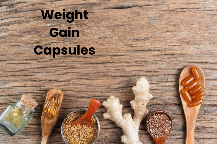 Can I Gain Weight in a Week with Weight Gain Capsules